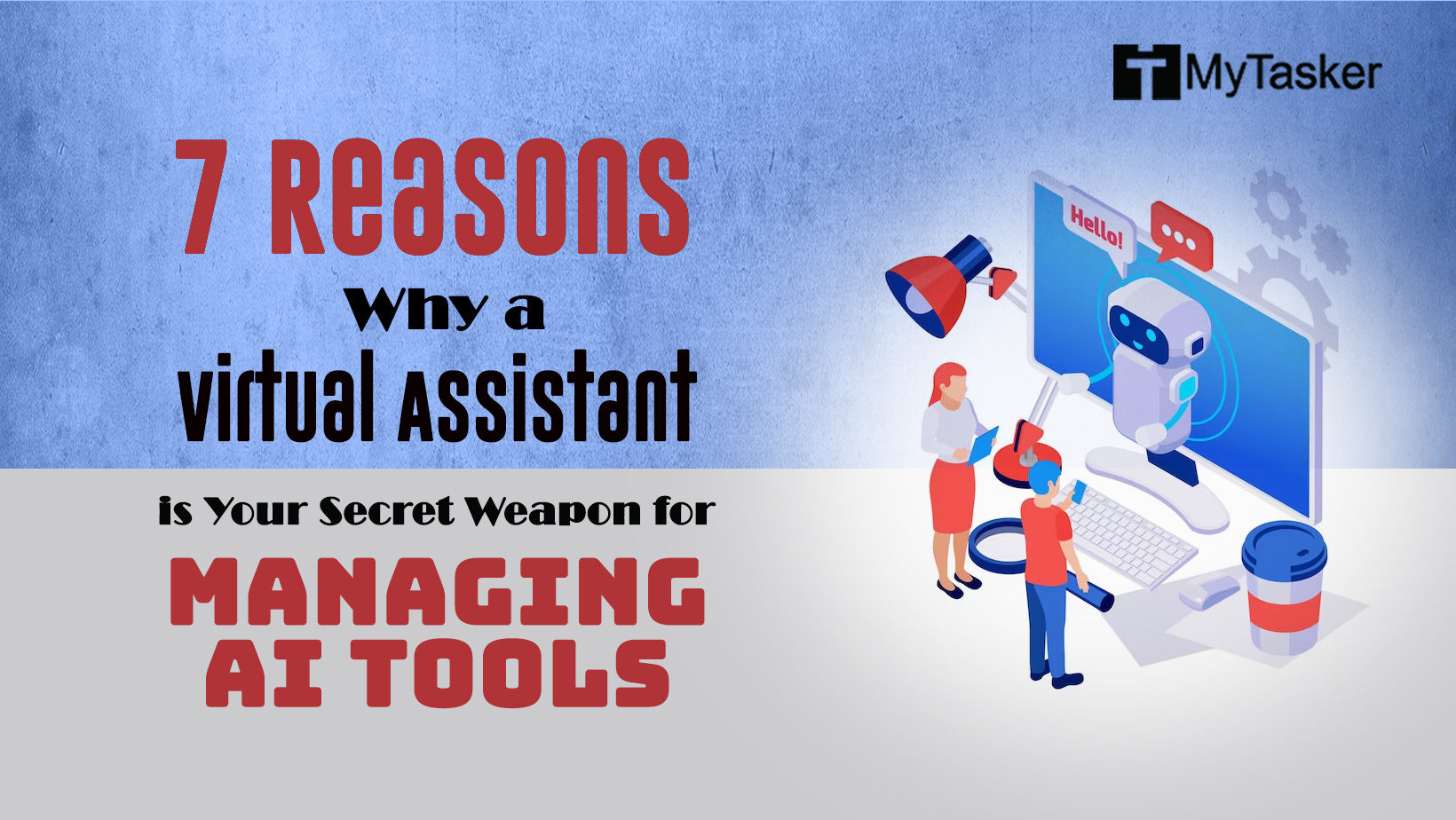 7 Reasons Why a Virtual Assistant is Your Secret Weapon for Managing AI Tools